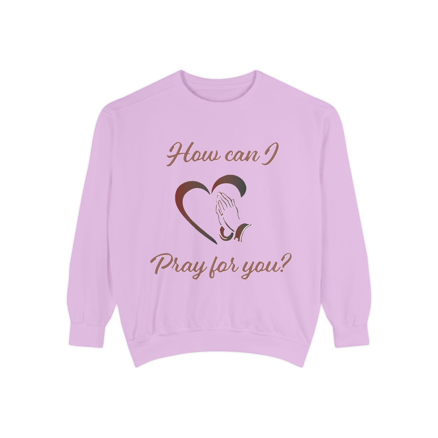 Copy of Sweatshirt with &quot;How can I pray for you&quot; Heart and Praying hands design