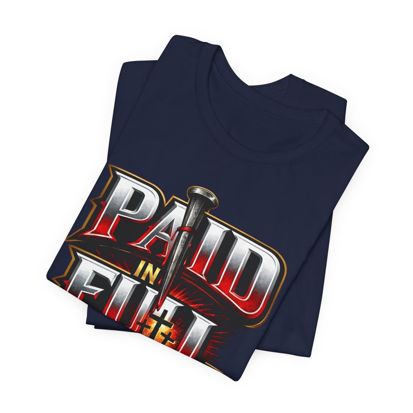 Paid In Full Christian Cross T-Shirt — Nail & Triple Cross Graphic