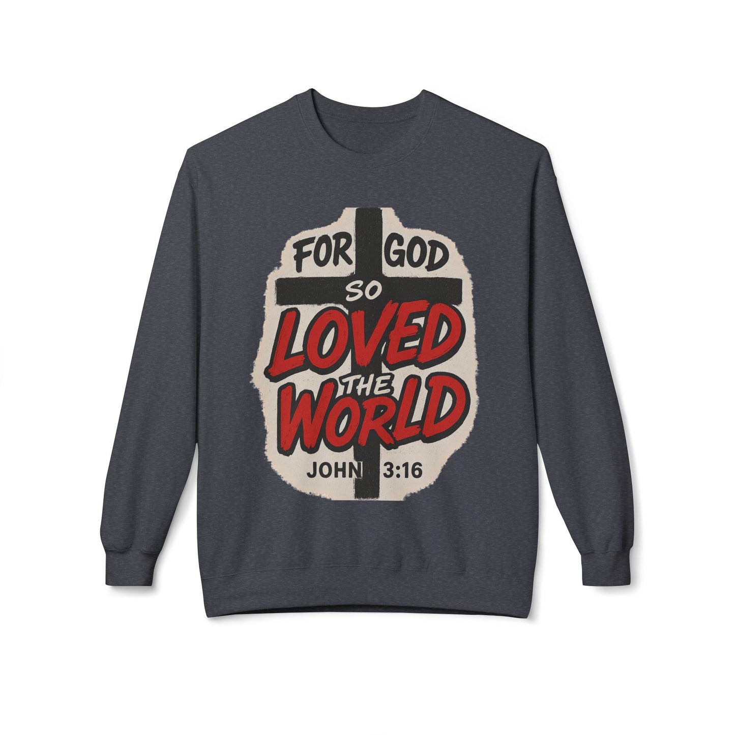 For God So Loved the World Sweatshirt — Christian Faith Crewneck