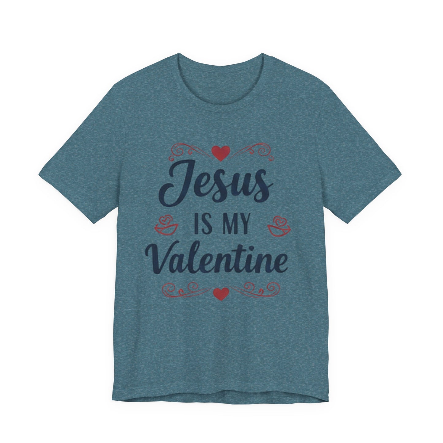 Jesus Is My Valentine T‑Shirt — Christian Valentine Tee