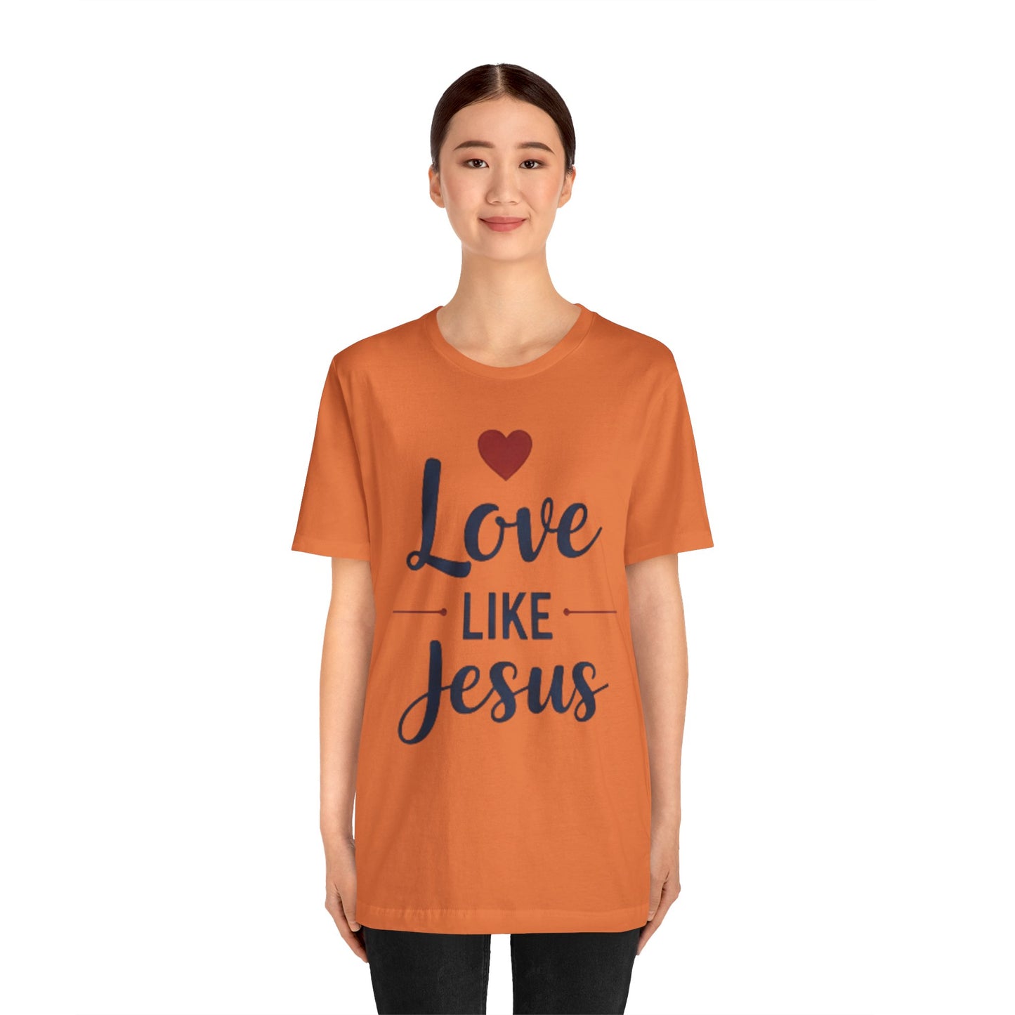 Love Like Jesus T-Shirt — Christian Faith Tee