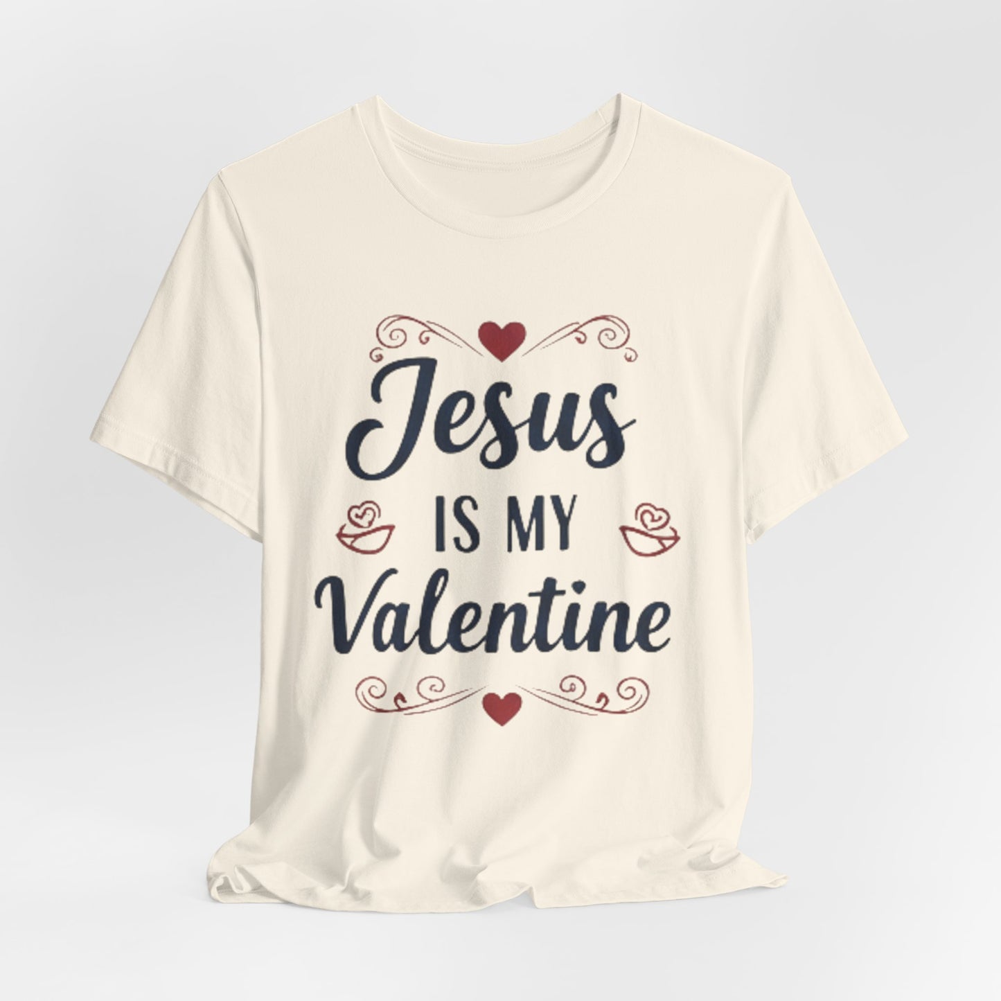 Jesus Is My Valentine T‑Shirt — Christian Valentine Tee