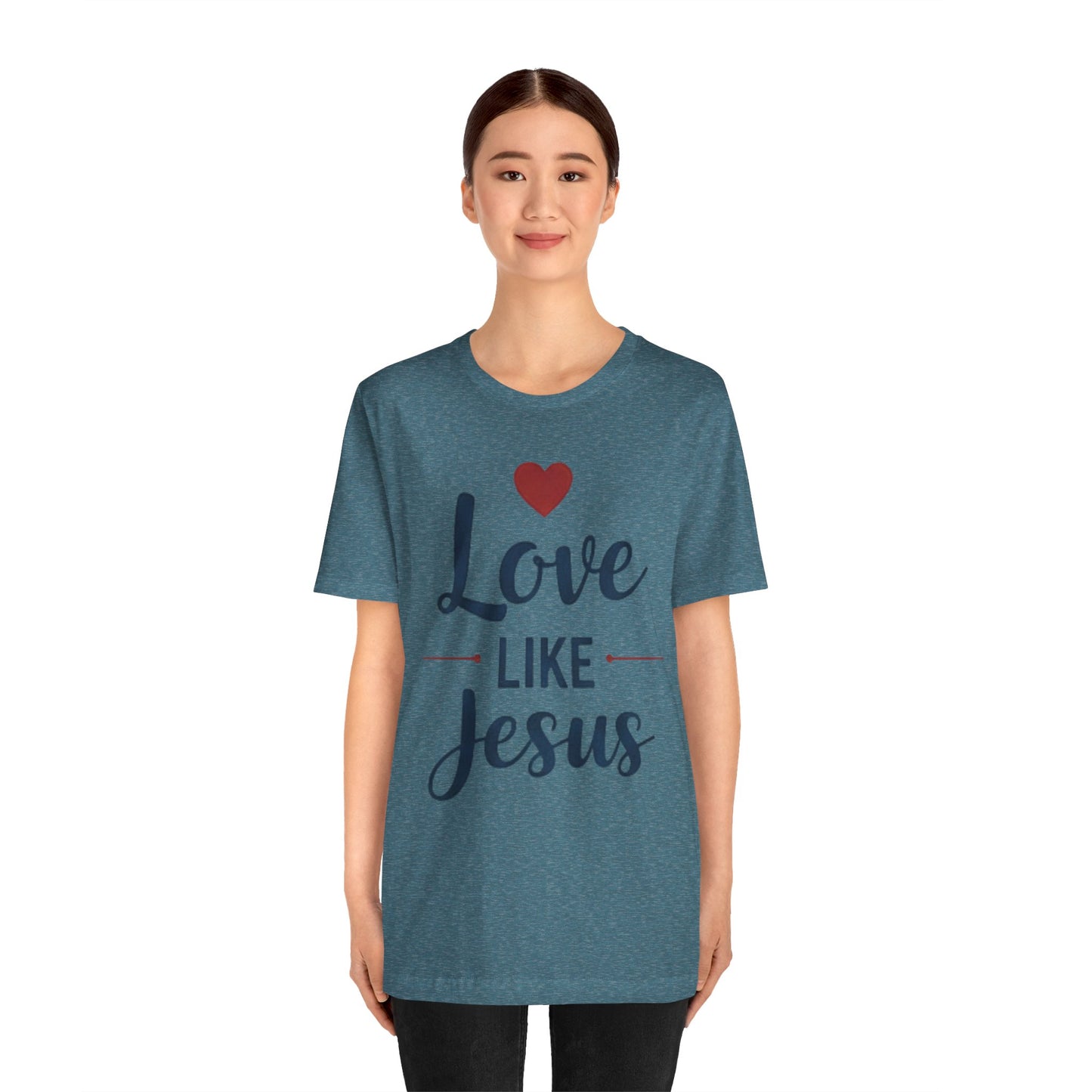 Love Like Jesus T-Shirt — Christian Faith Tee