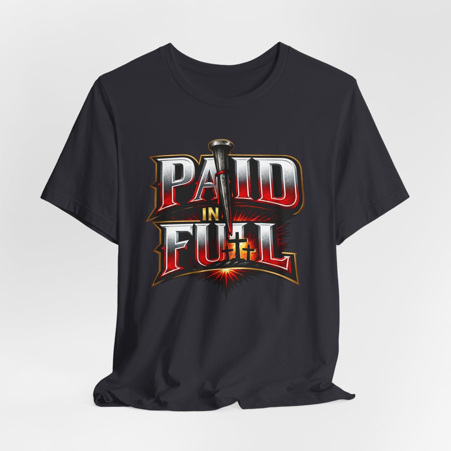 Paid In Full Christian Cross T-Shirt — Nail & Triple Cross Graphic