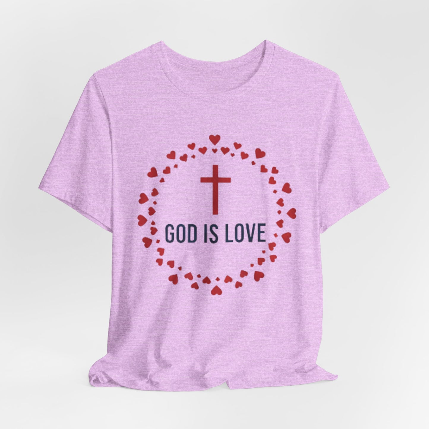 GOD IS LOVE Christian T‑Shirt — Inspirational Faith Tee