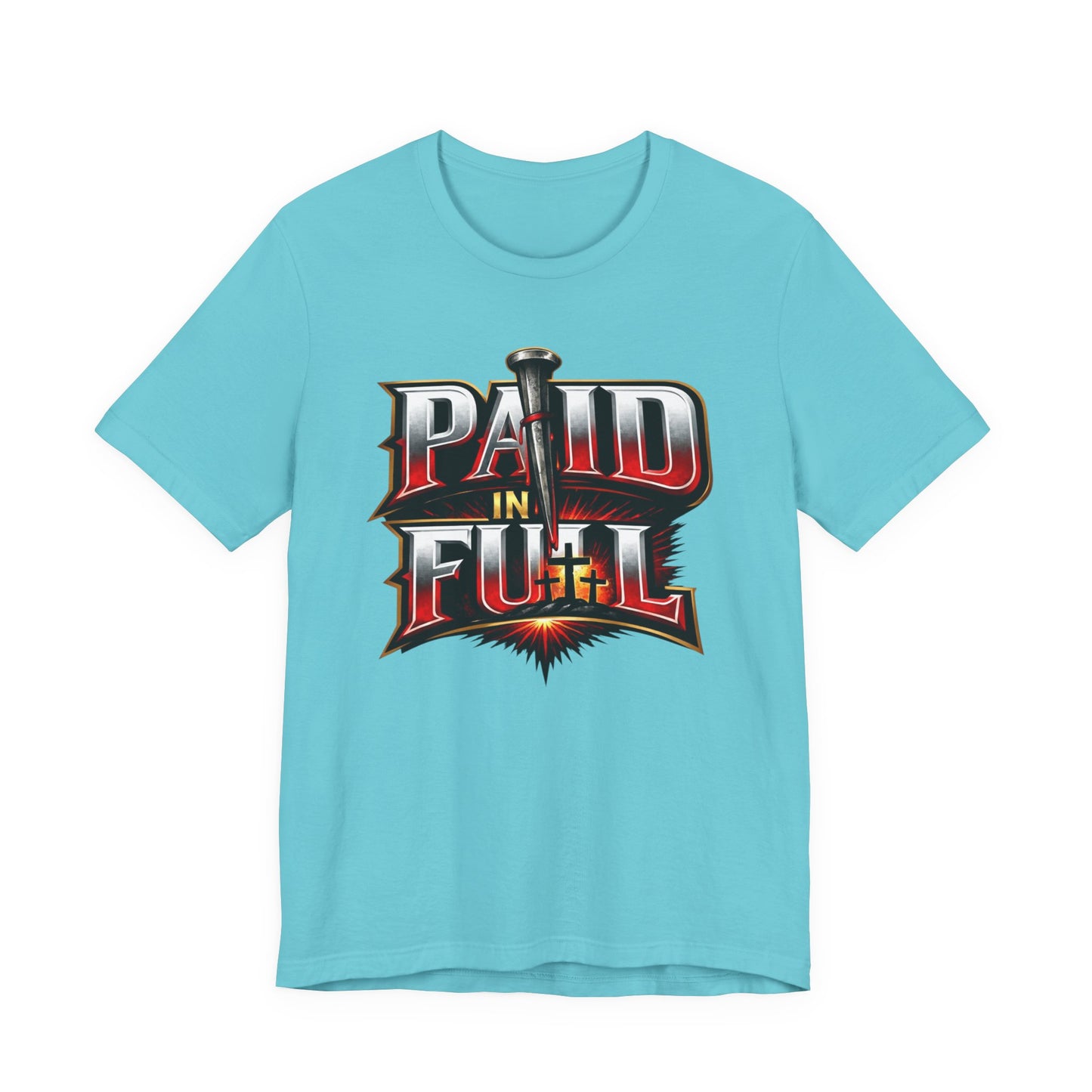 Paid In Full Christian Cross T-Shirt — Nail & Triple Cross Graphic