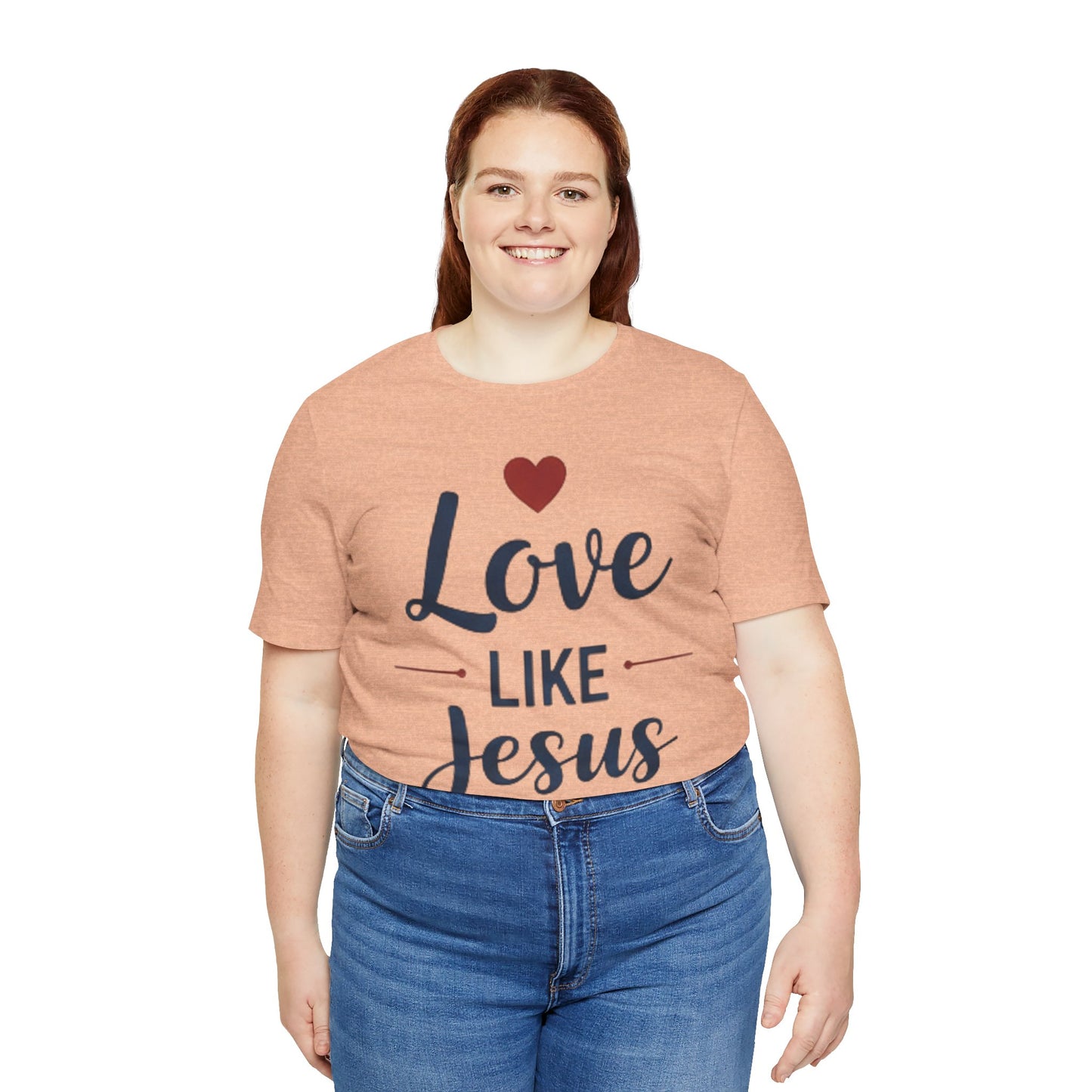 Love Like Jesus T-Shirt — Christian Faith Tee
