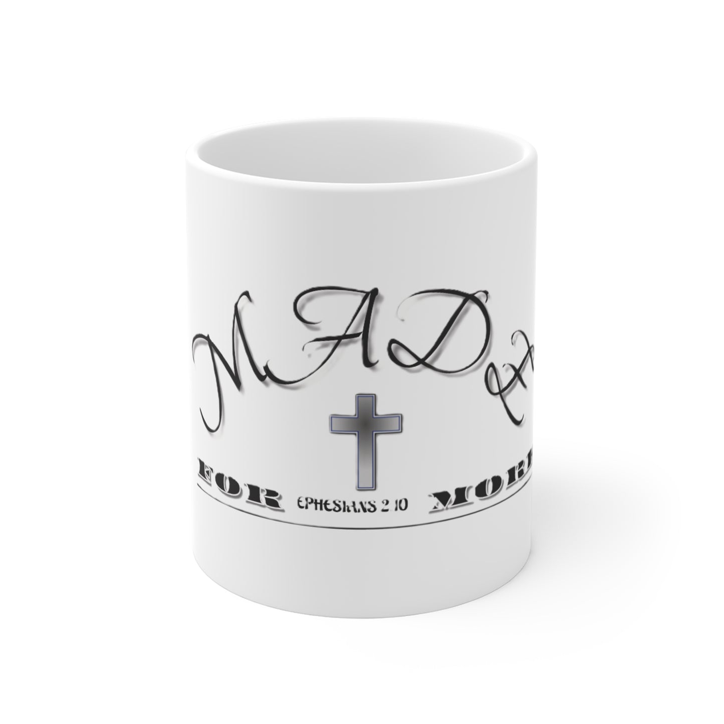 Mug 11oz "Made for More."