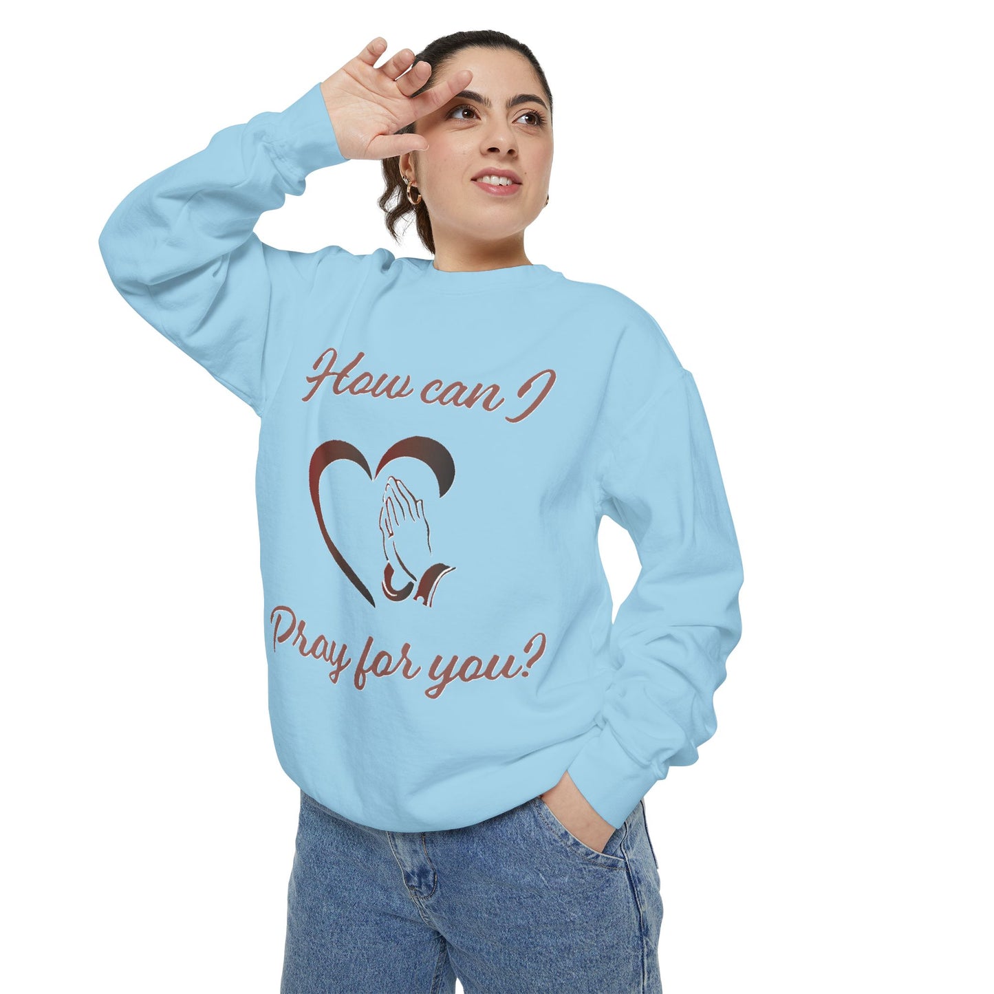 Sweatshirt with &quot;How can I pray for you&quot; Heart and Praying hands design