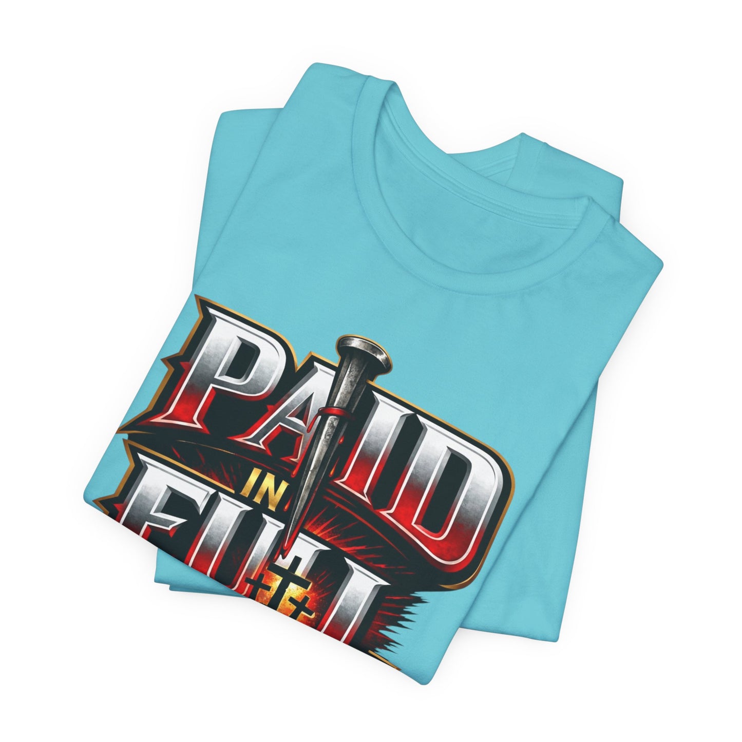 Paid In Full Christian Cross T-Shirt — Nail & Triple Cross Graphic