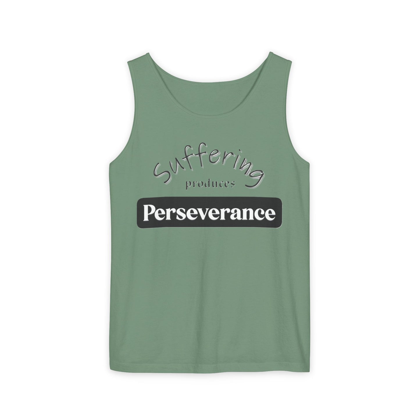 Unisex Garment-Dyed Tank Top "Suffering produces Perseverance"