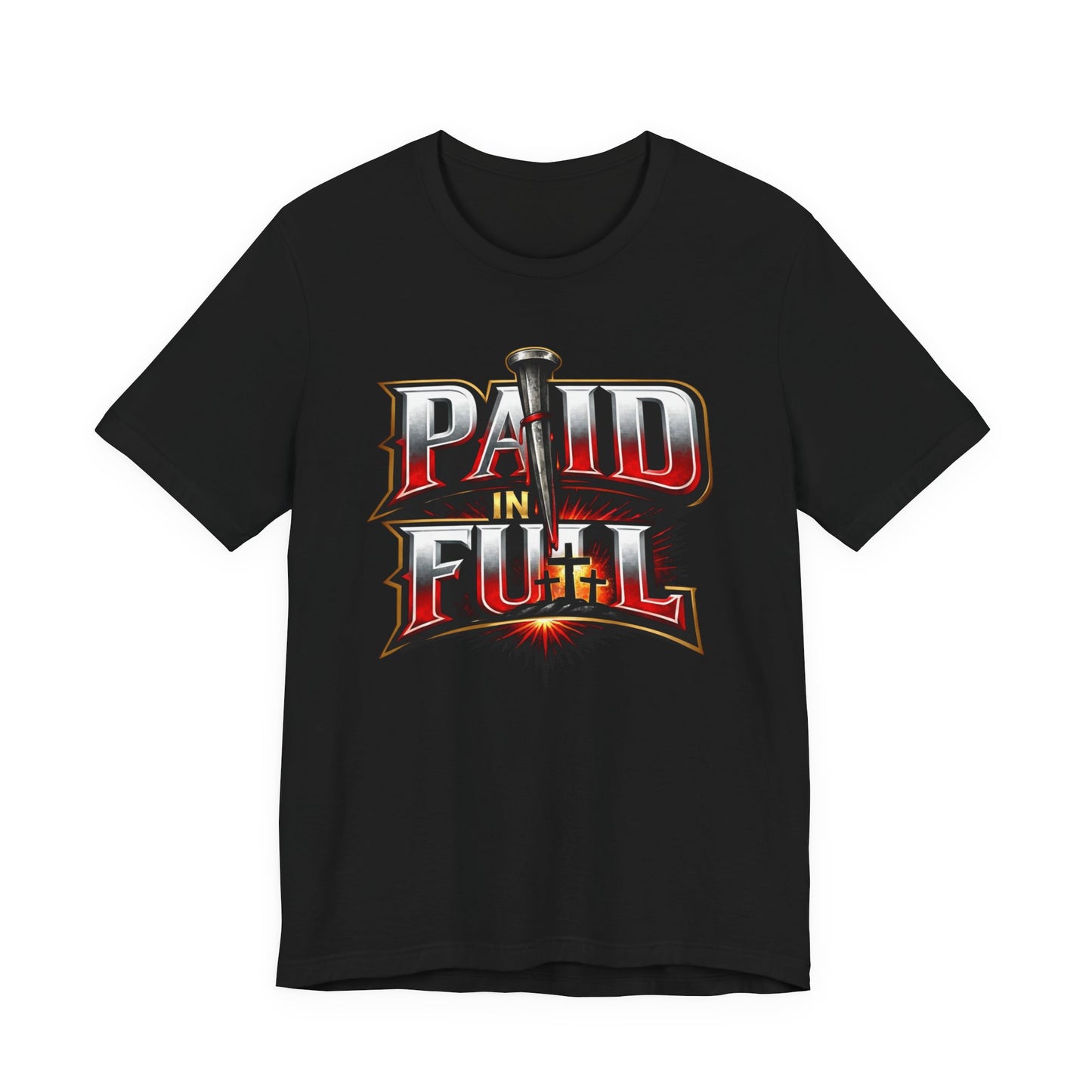 Paid In Full Christian Cross T-Shirt — Nail & Triple Cross Graphic
