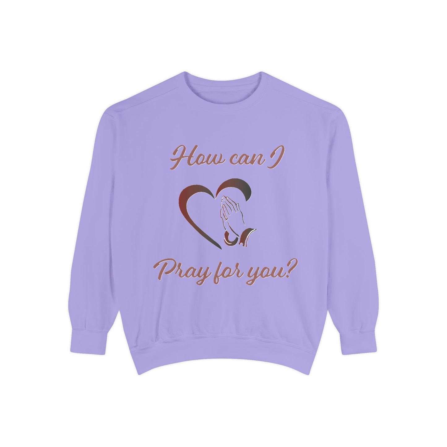 Copy of Sweatshirt with &quot;How can I pray for you&quot; Heart and Praying hands design