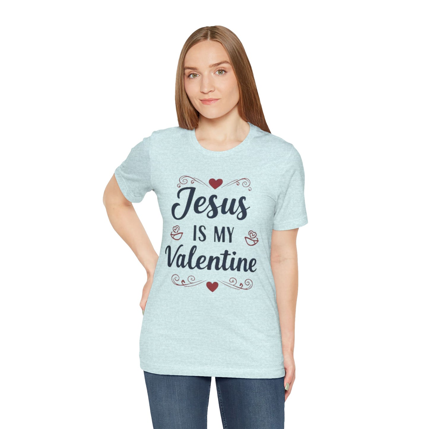 Jesus Is My Valentine T‑Shirt — Christian Valentine Tee
