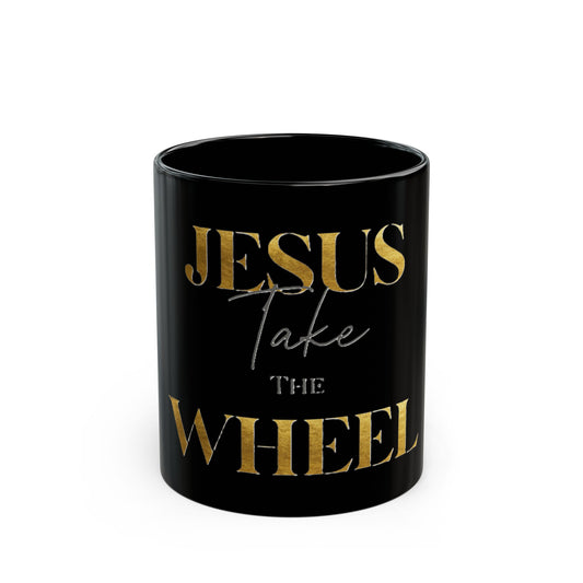 Black Mug (11oz, 15oz) "Jesus take the Wheel'.