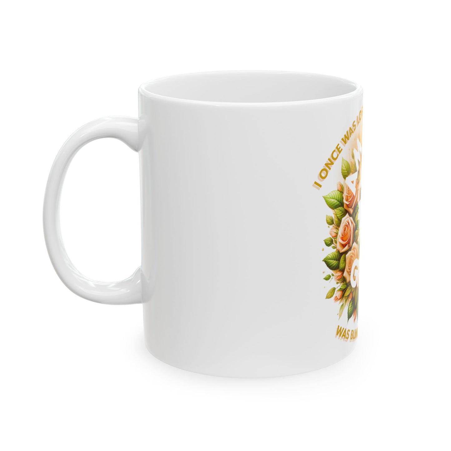 Ceramic Mug, (11oz, 15oz) "Amazing Grace"