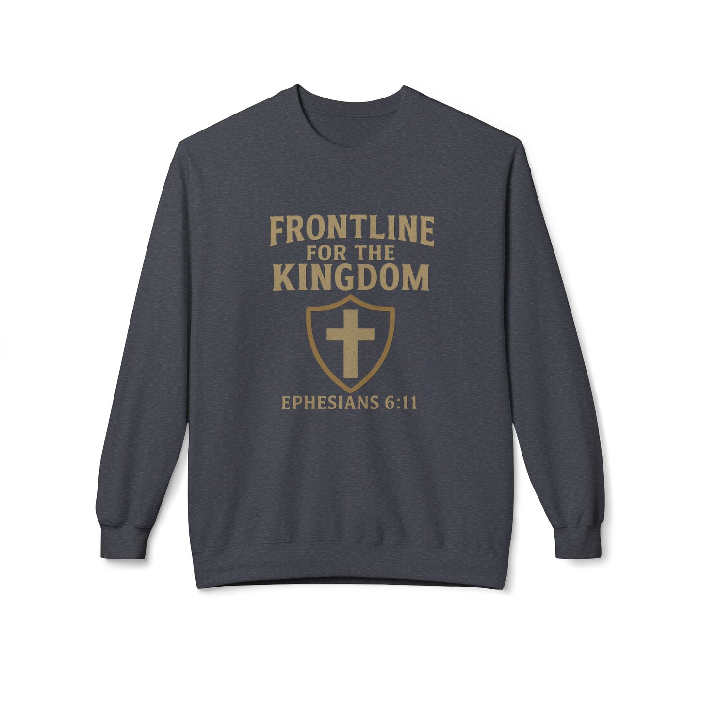 Fleece Sweatshirt - Bible Verse EPHESIANS 6:11 'FRONTLINE FOR THE KINGDOM'