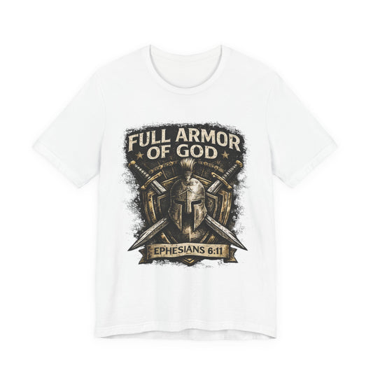 Full Armor of God T-Shirt — Ephesians 6:11 Christian Faith Tee