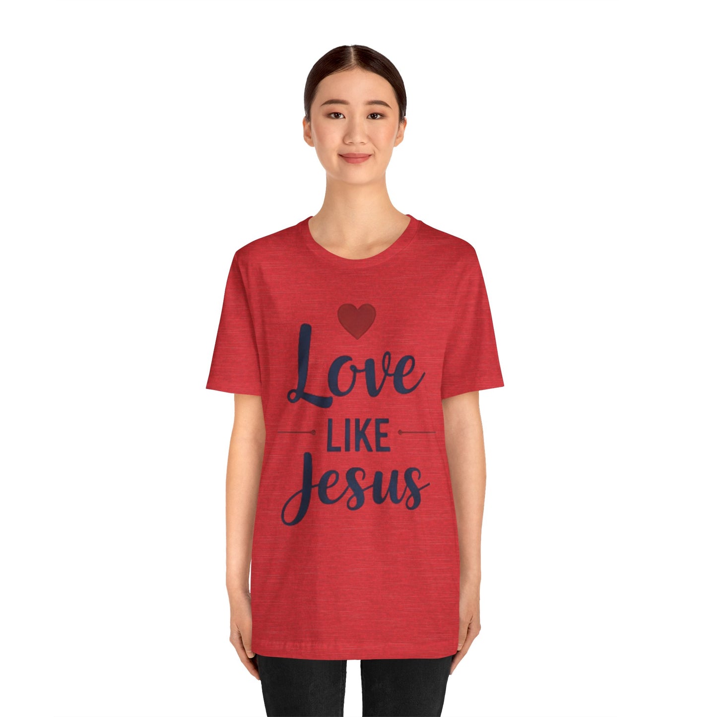 Love Like Jesus T-Shirt — Christian Faith Tee