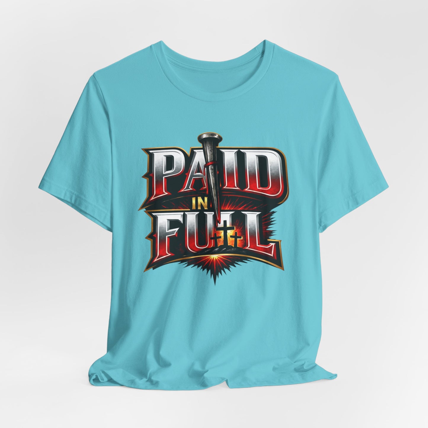 Paid In Full Christian Cross T-Shirt — Nail & Triple Cross Graphic