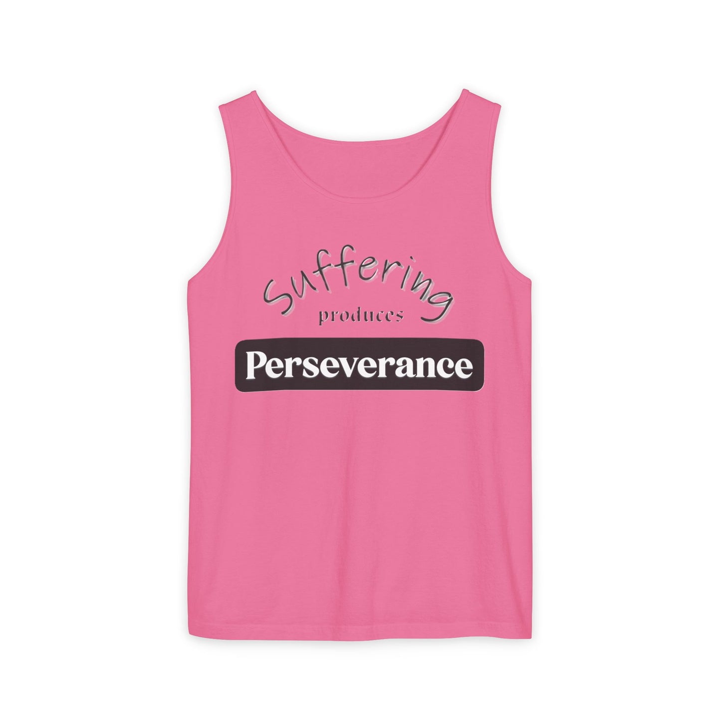 Unisex Garment-Dyed Tank Top "Suffering produces Perseverance"