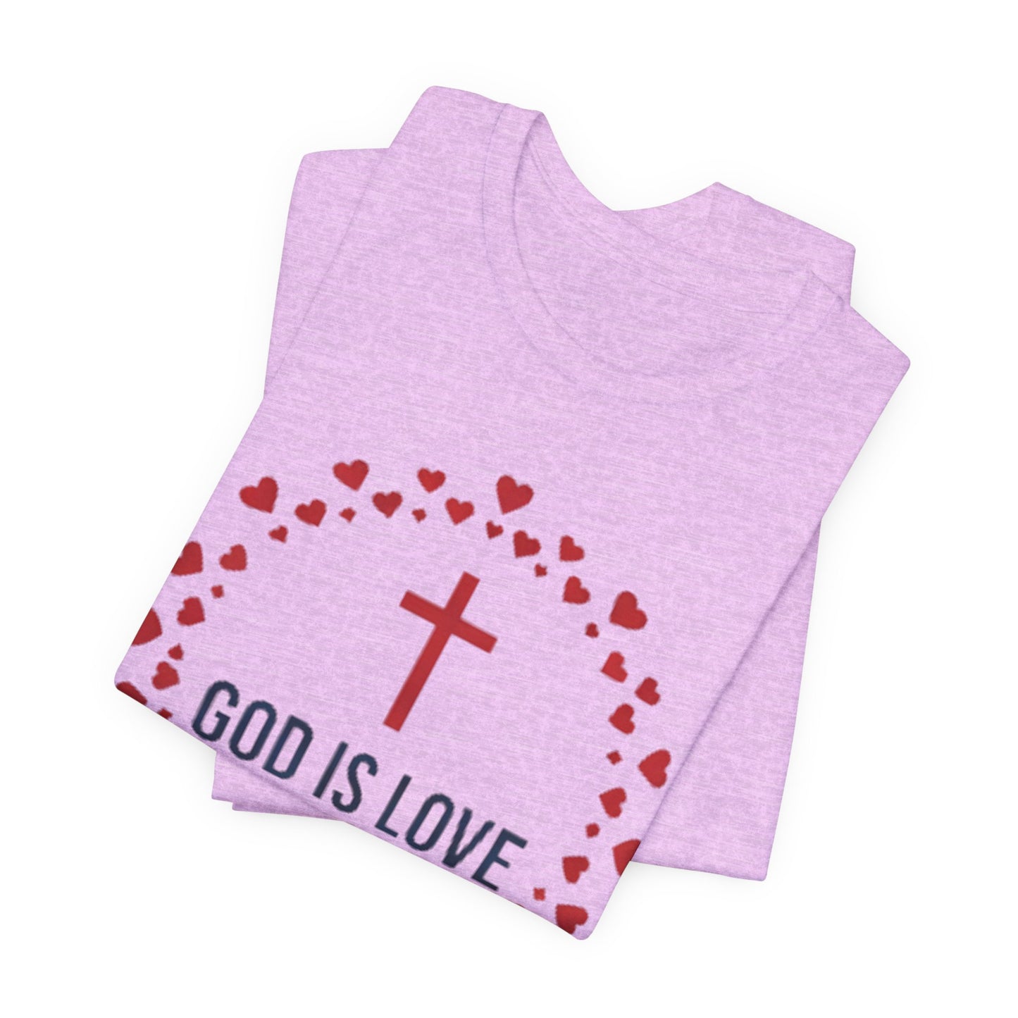 GOD IS LOVE Christian T‑Shirt — Inspirational Faith Tee