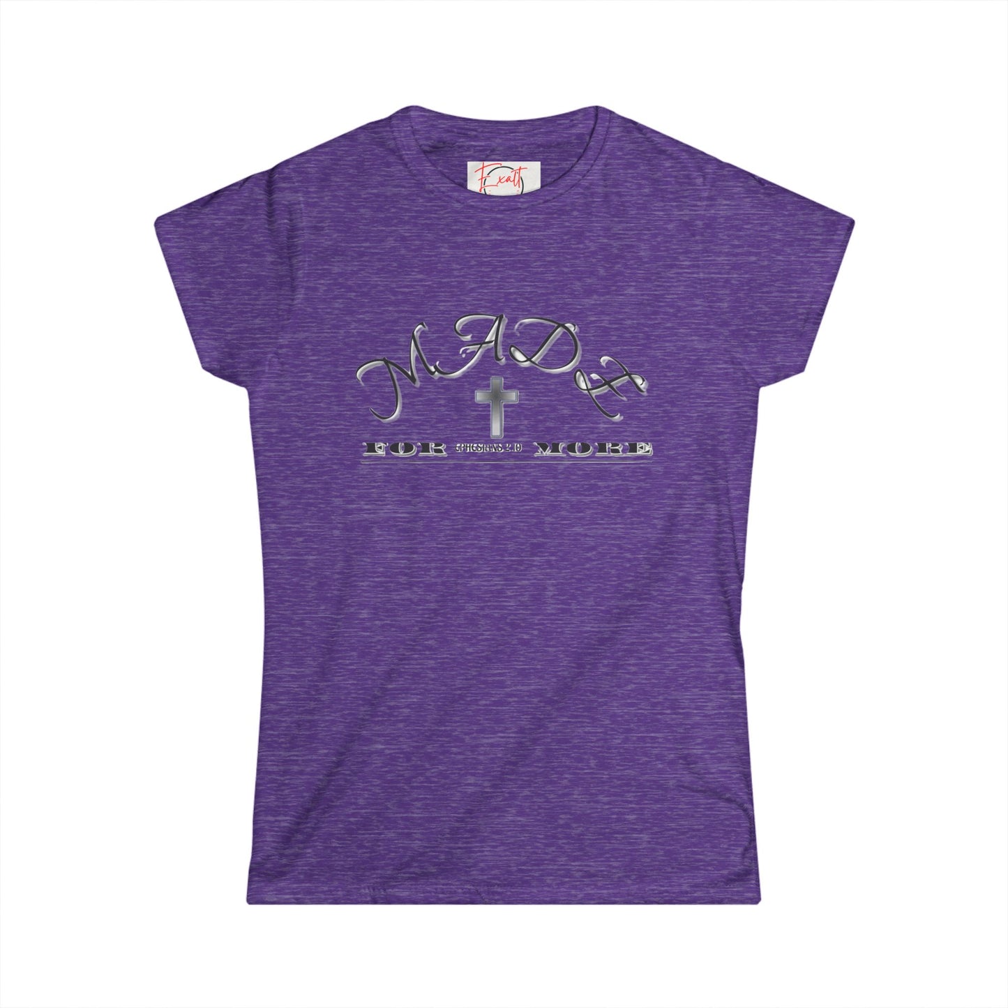 Women's "Made for More", Soft style Tee