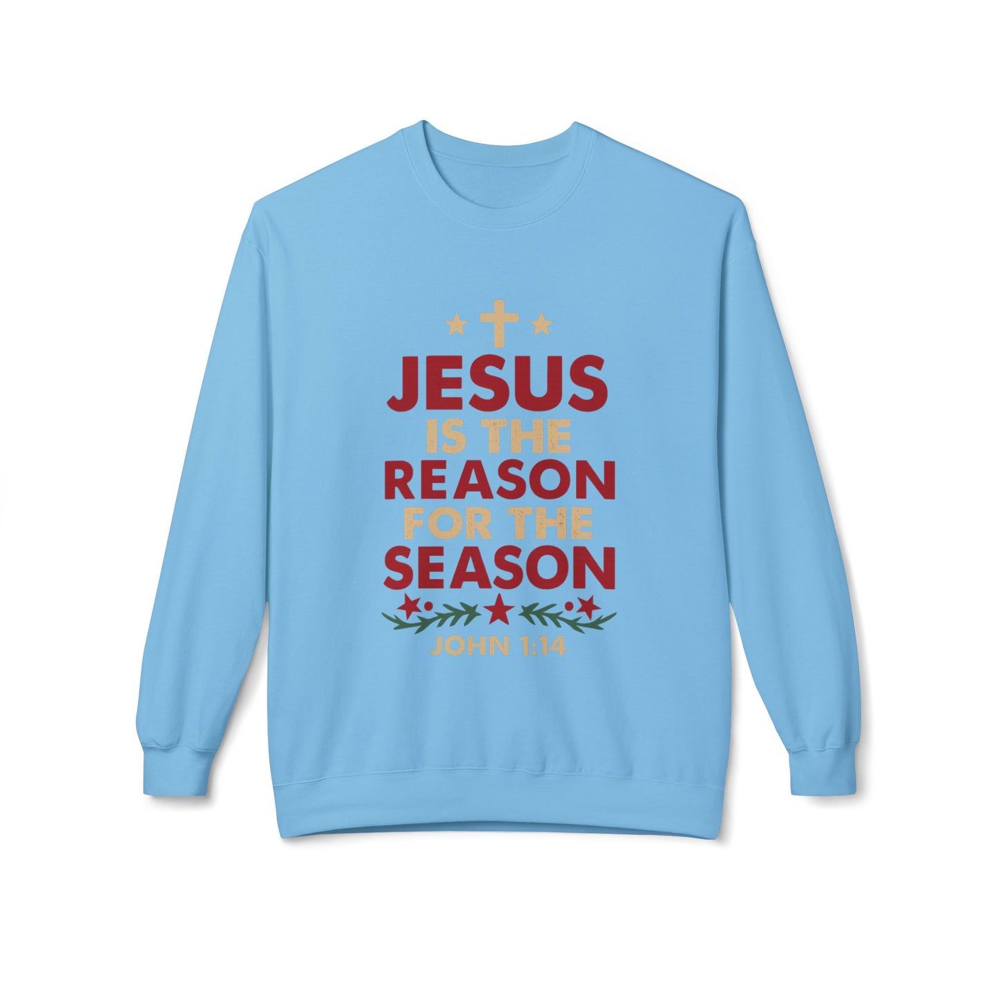 Jesus Is the Reason for the Season Crewneck Sweatshirt
