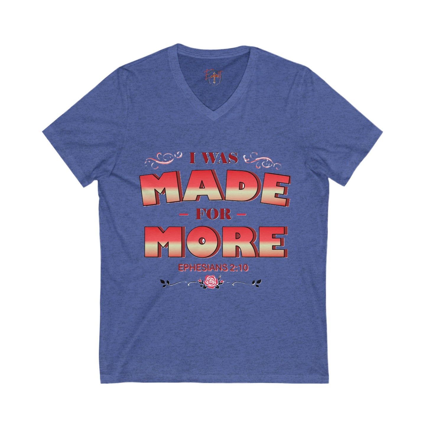 V-Neck Tee - Bible Verse Ephesians 2:10 'I Was Made For More'