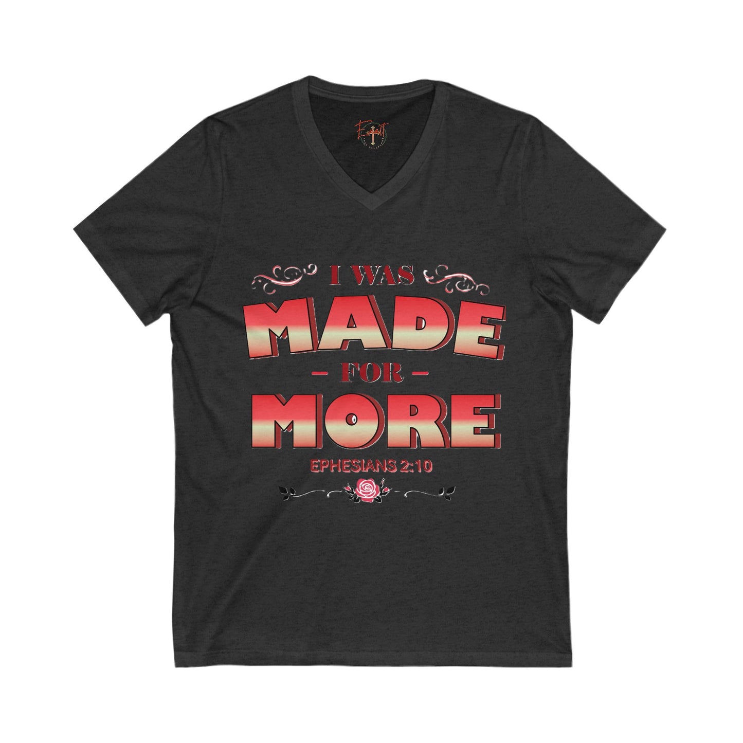 V-Neck Tee - Bible Verse Ephesians 2:10 'I Was Made For More'