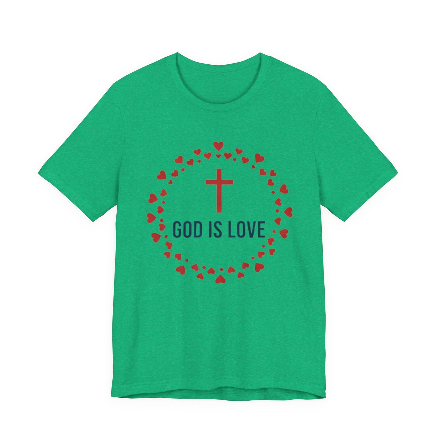 GOD IS LOVE Christian T‑Shirt — Inspirational Faith Tee