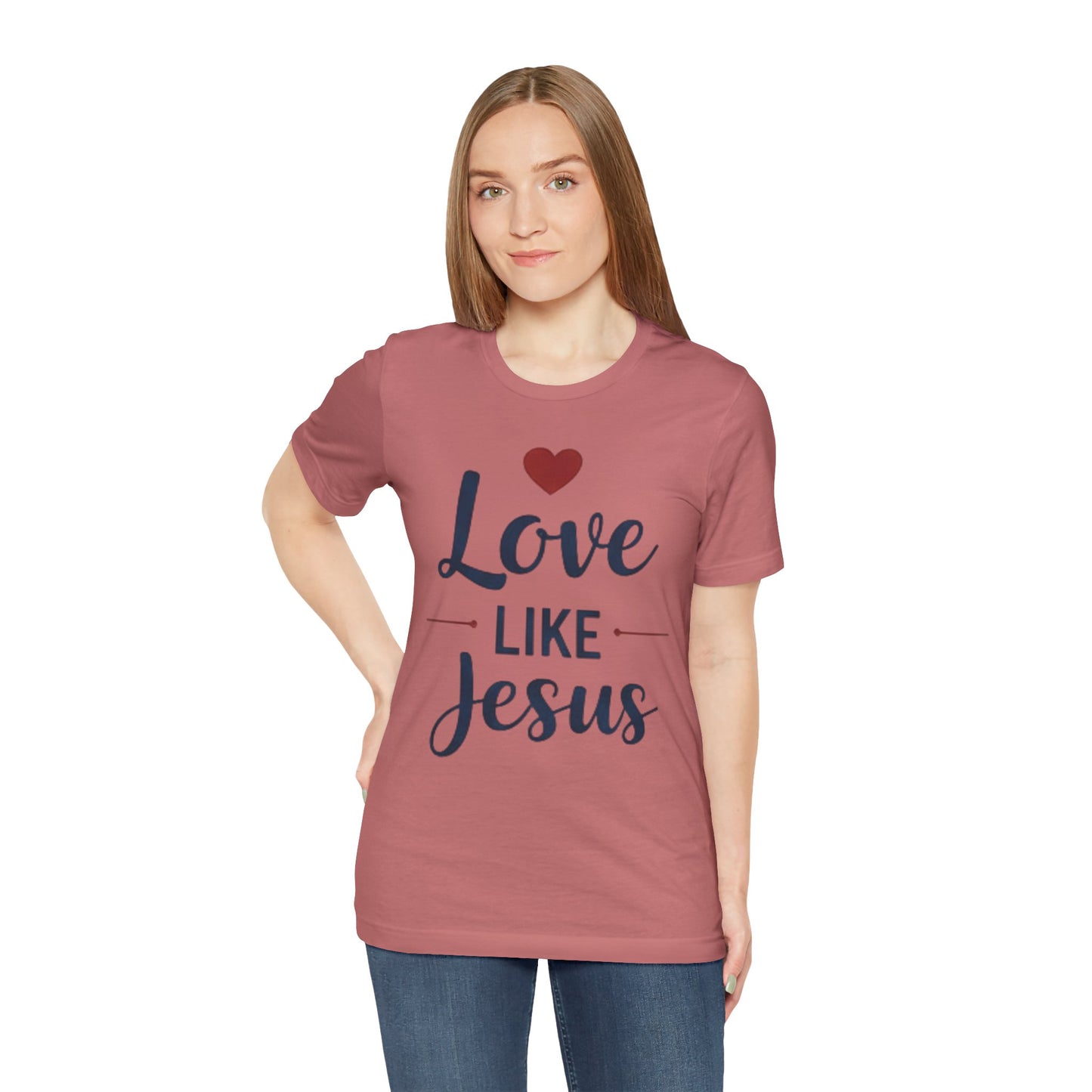 Love Like Jesus T-Shirt — Christian Faith Tee