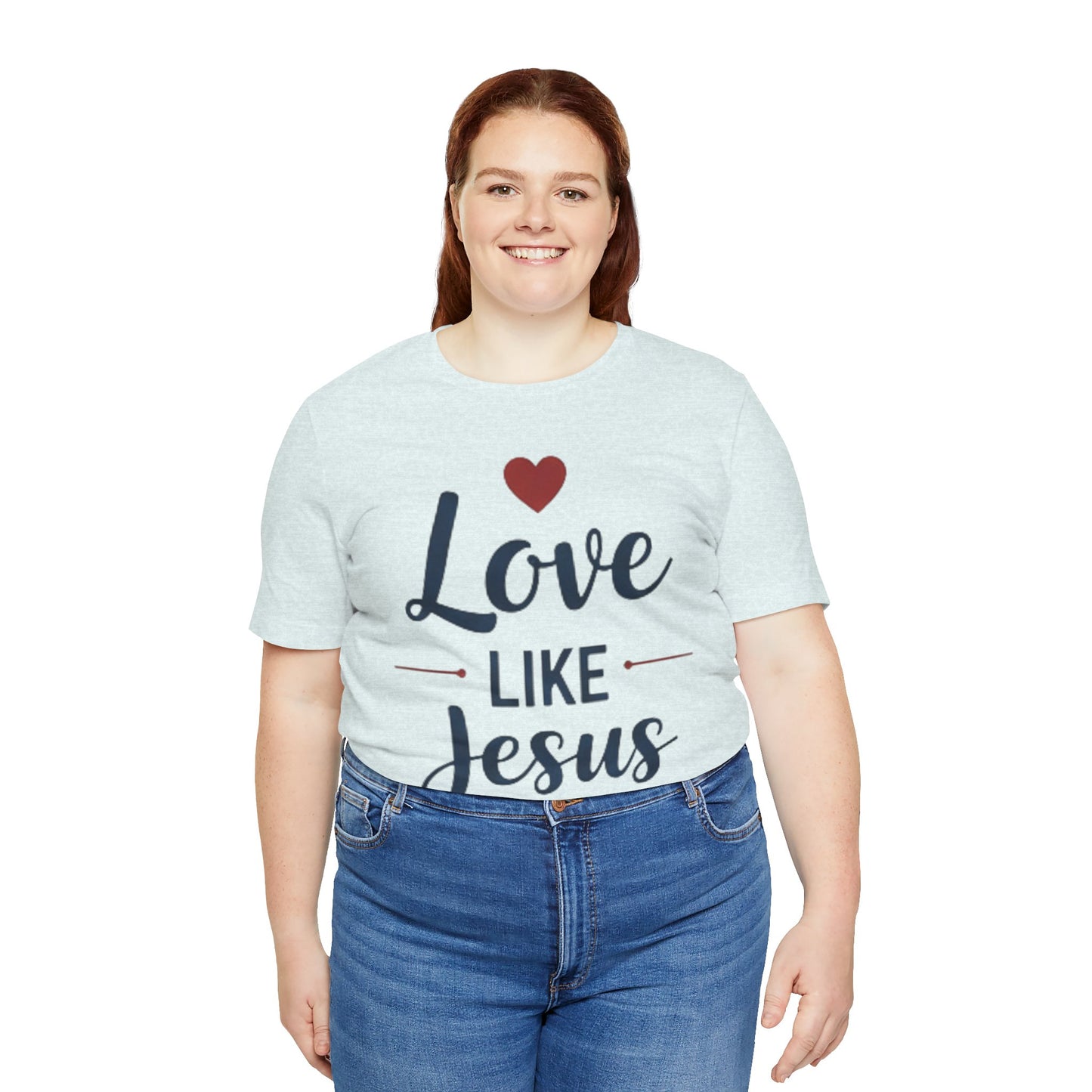 Love Like Jesus T-Shirt — Christian Faith Tee