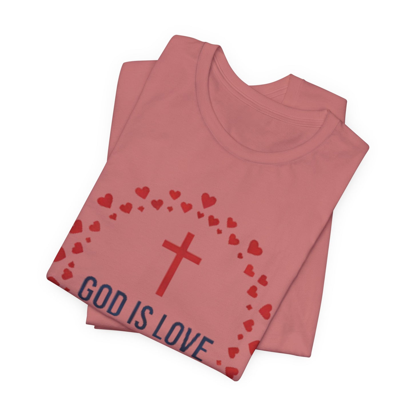 GOD IS LOVE Christian T‑Shirt — Inspirational Faith Tee