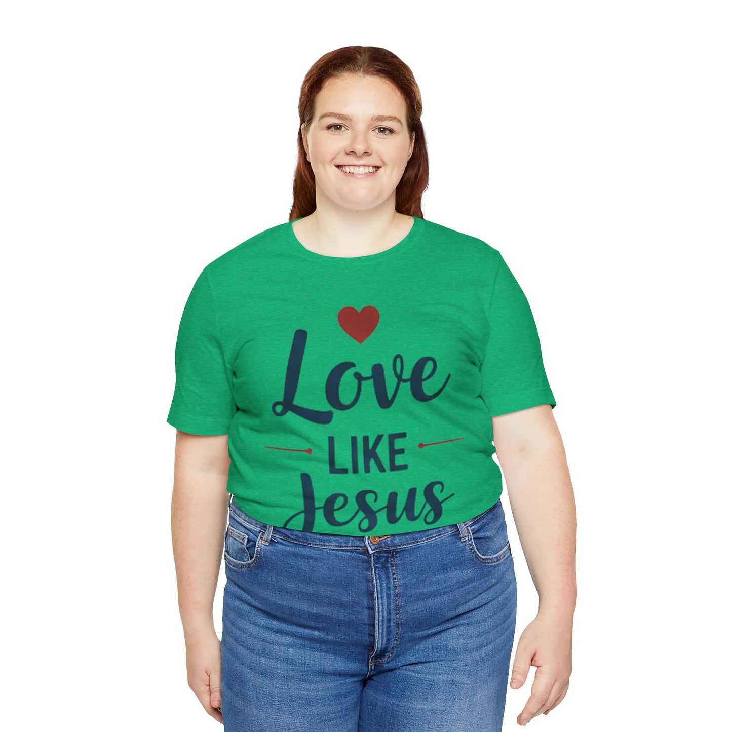 Love Like Jesus T-Shirt — Christian Faith Tee