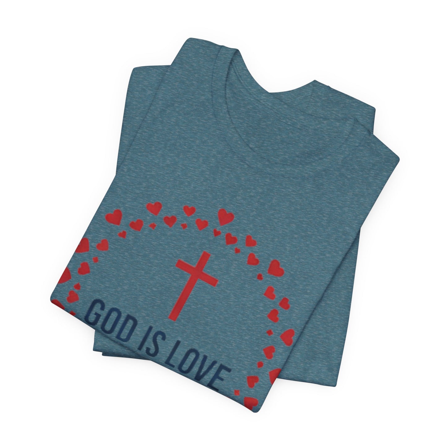 GOD IS LOVE Christian T‑Shirt — Inspirational Faith Tee