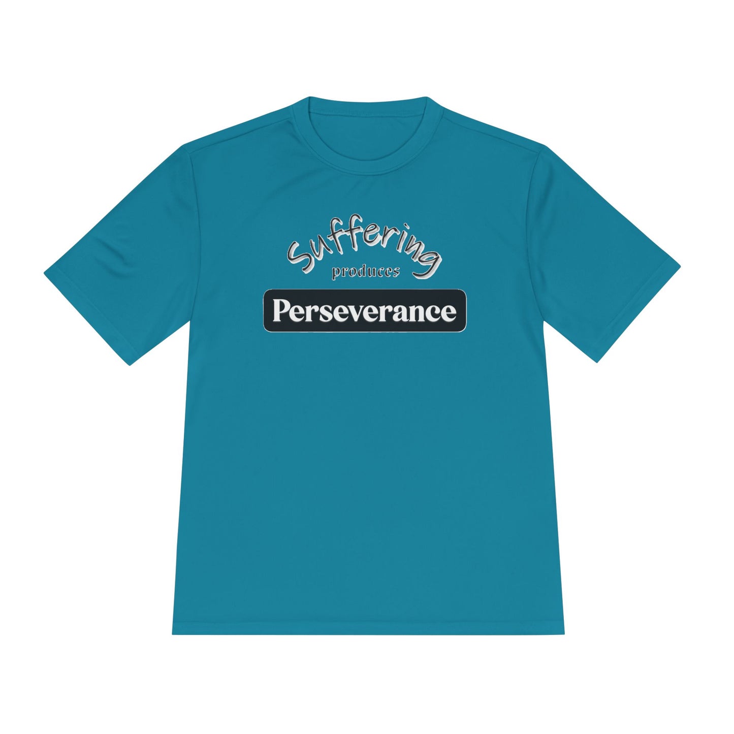 Unisex Moisture "Suffering Produces Perseverance" Wicking Tee