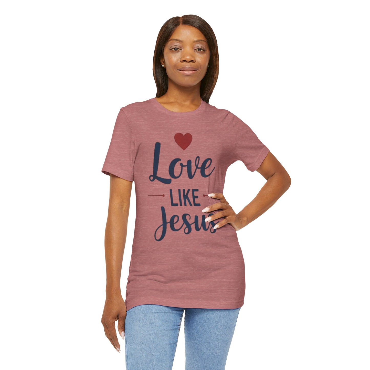 Love Like Jesus T-Shirt — Christian Faith Tee