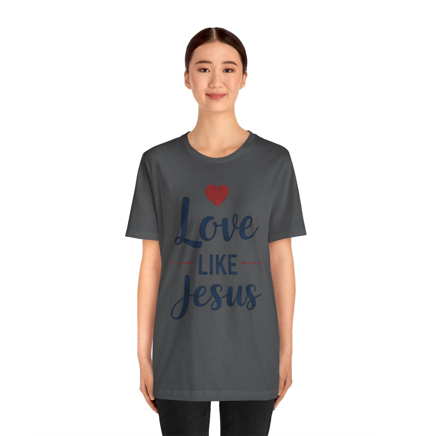 Love Like Jesus T-Shirt — Christian Faith Tee