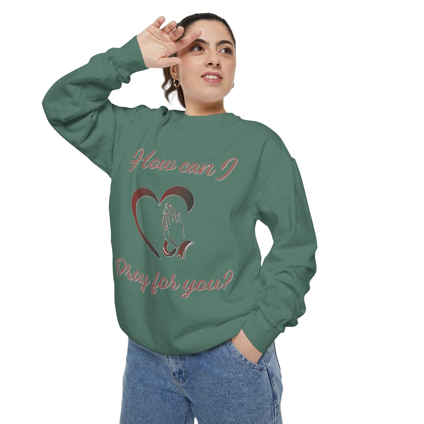Sweatshirt with &quot;How can I pray for you&quot; Heart and Praying hands design