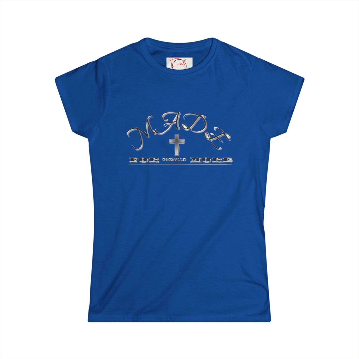 Women's "Made for More", Soft style Tee