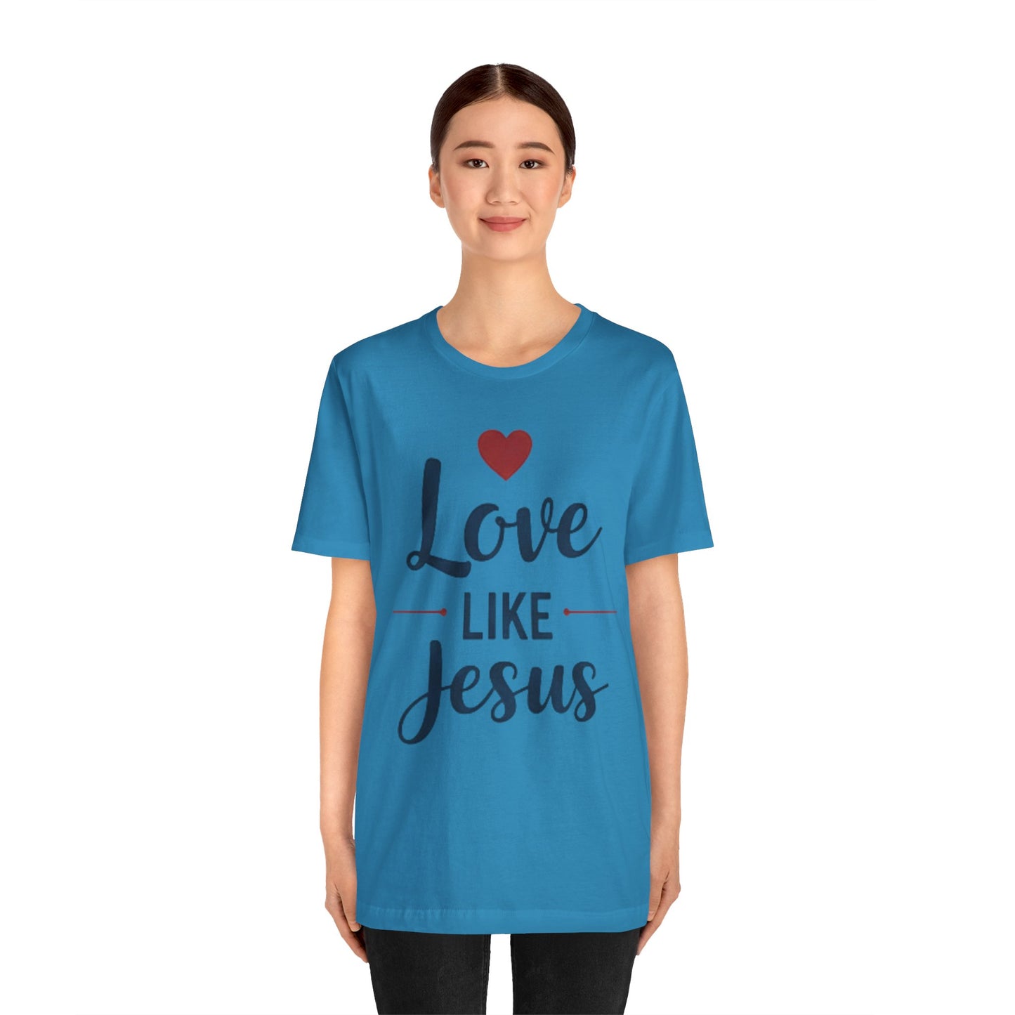 Love Like Jesus T-Shirt — Christian Faith Tee
