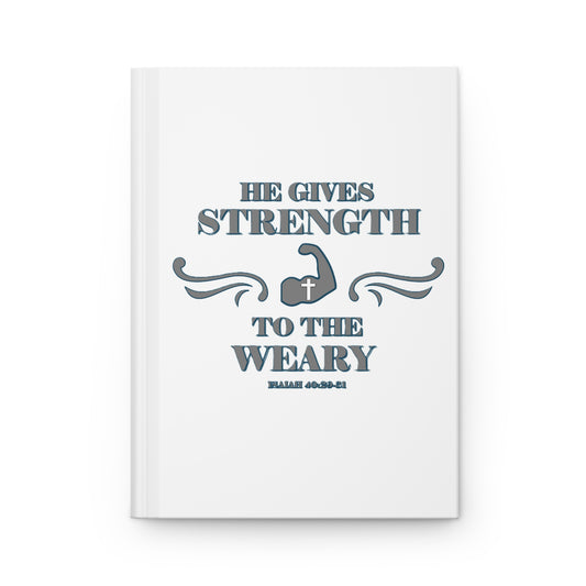 Hardcover Journal Matte with Bible Verse 'He gives Strength to the Weary' Isaiah 40:29-31