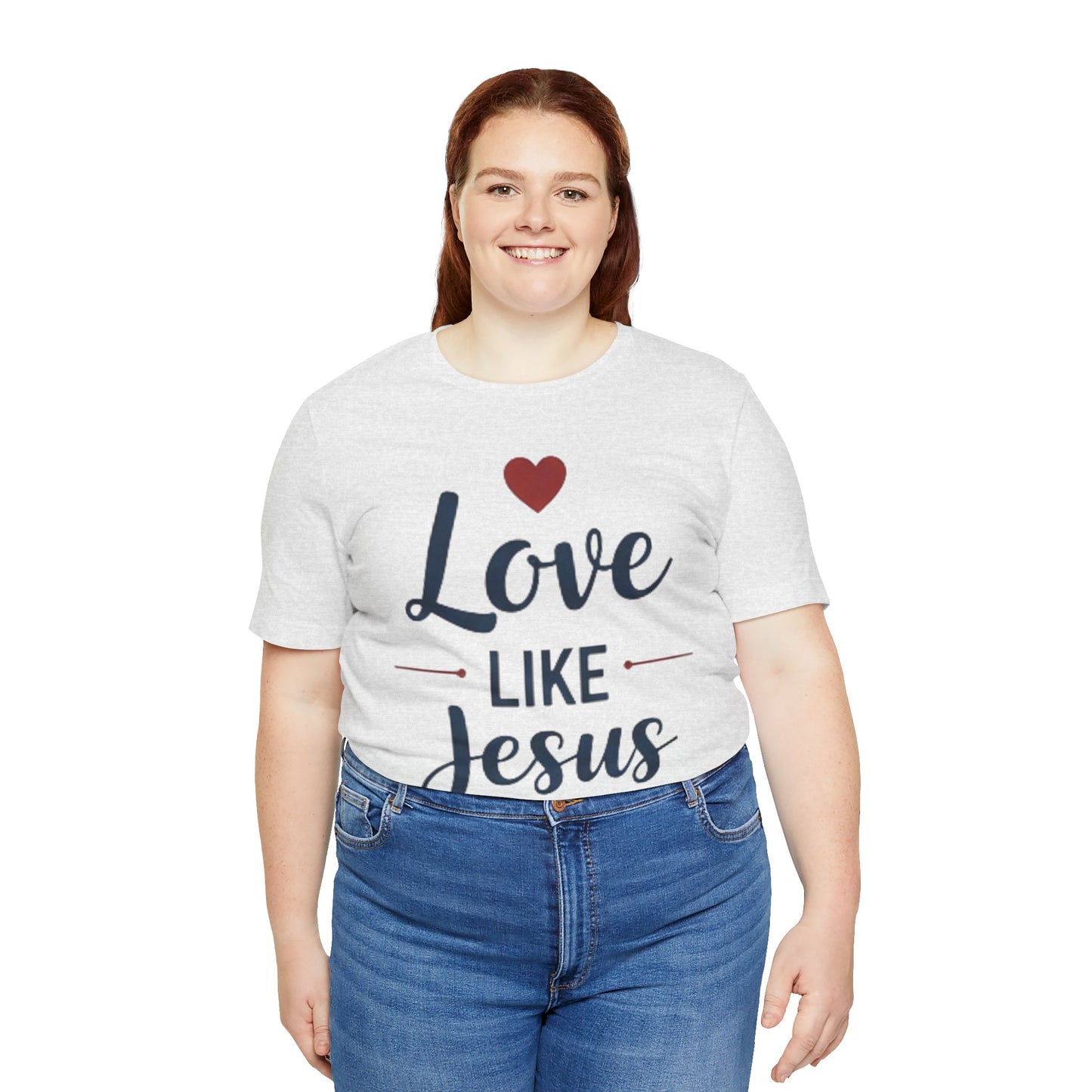 Love Like Jesus T-Shirt — Christian Faith Tee