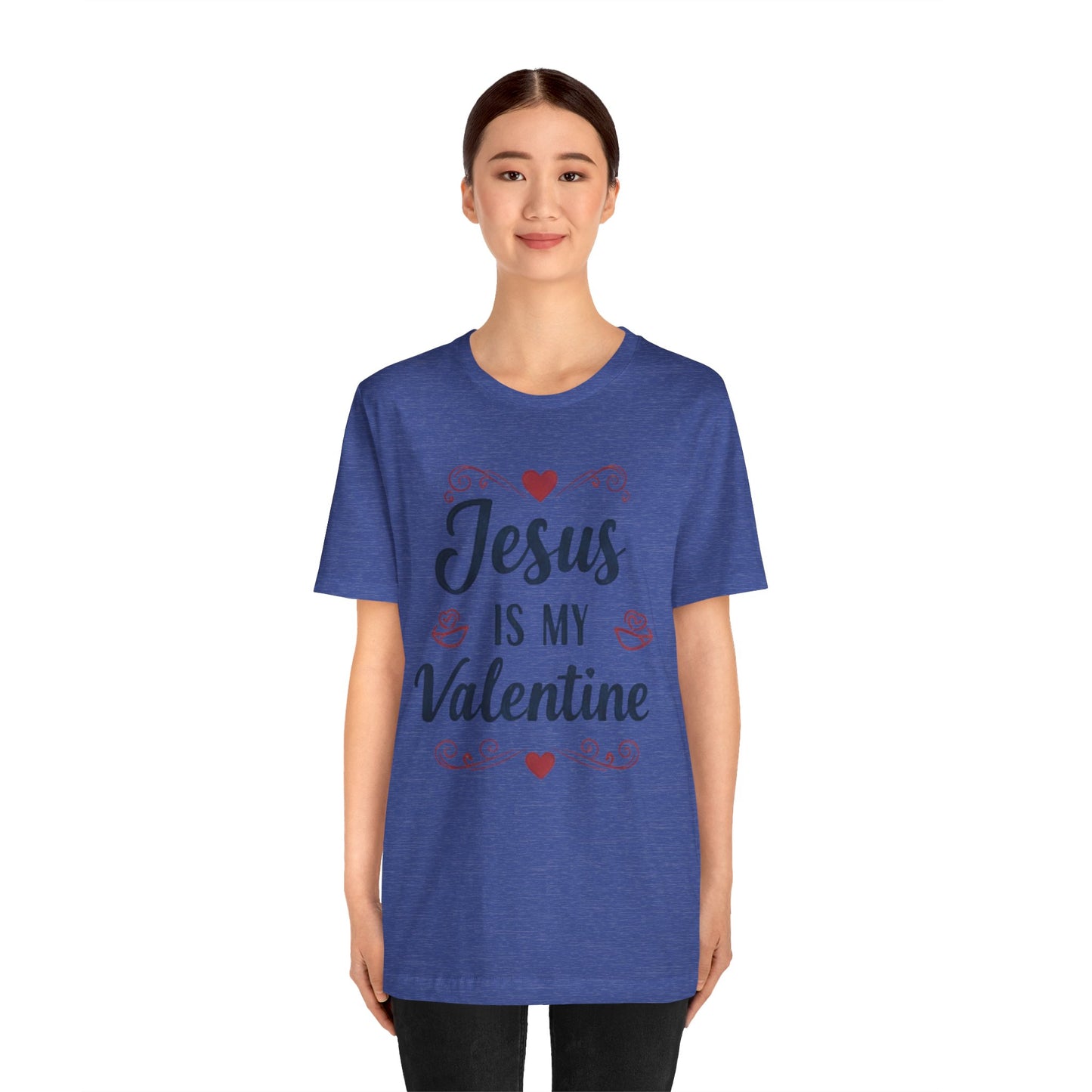 Jesus Is My Valentine T‑Shirt — Christian Valentine Tee