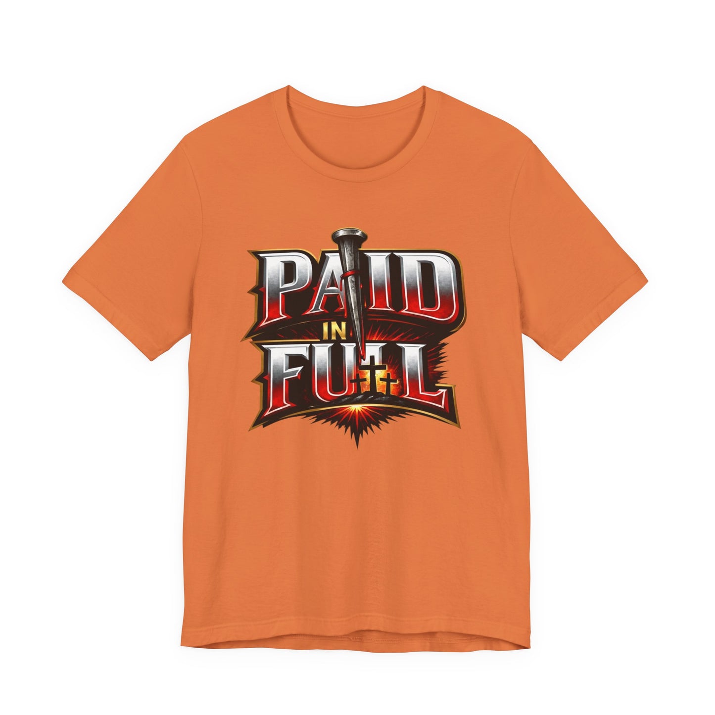 Paid In Full Christian Cross T-Shirt — Nail & Triple Cross Graphic