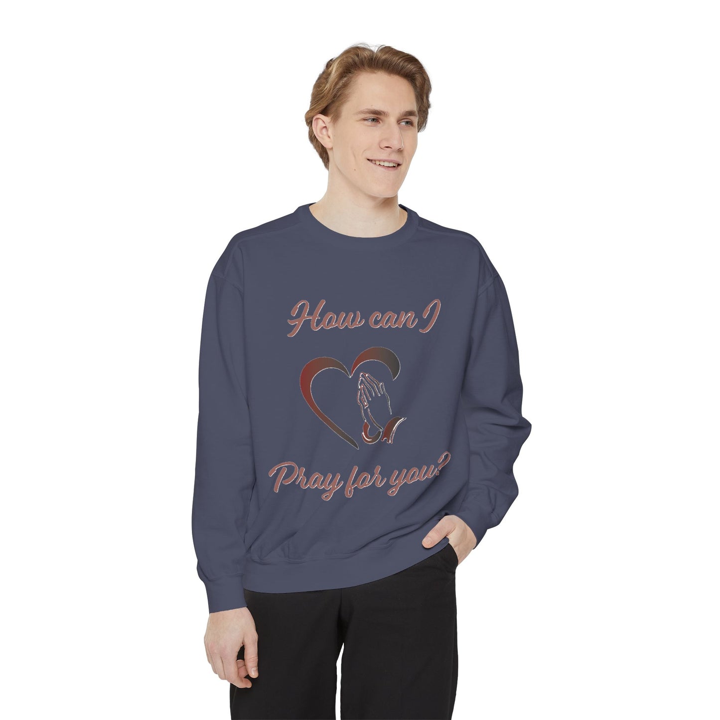 Copy of Sweatshirt with &quot;How can I pray for you&quot; Heart and Praying hands design