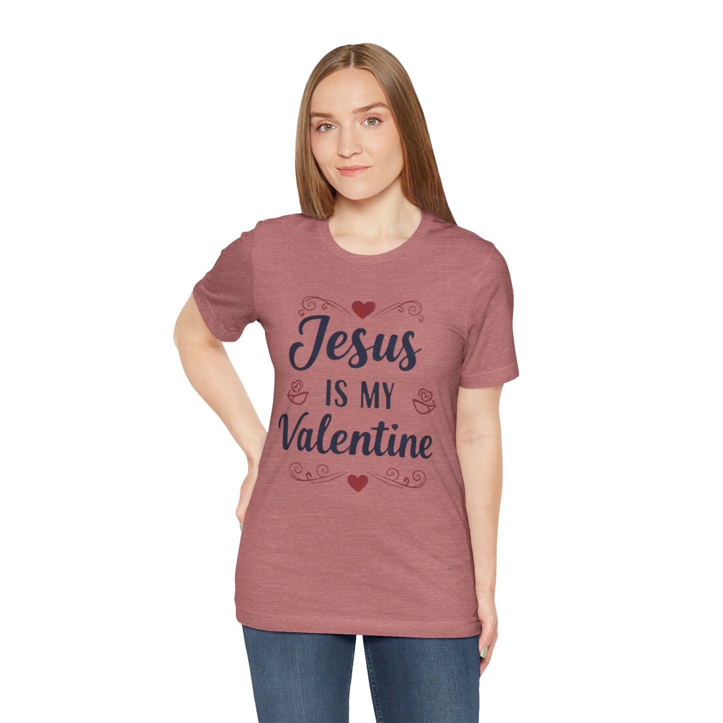 Jesus Is My Valentine T‑Shirt — Christian Valentine Tee