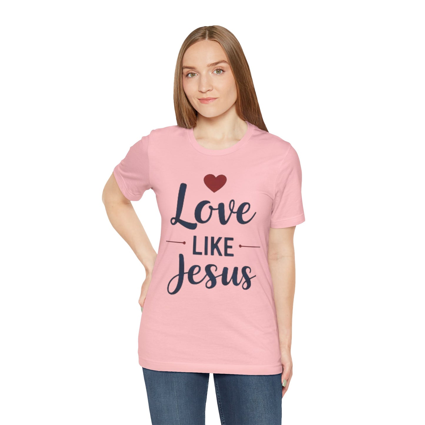 Love Like Jesus T-Shirt — Christian Faith Tee