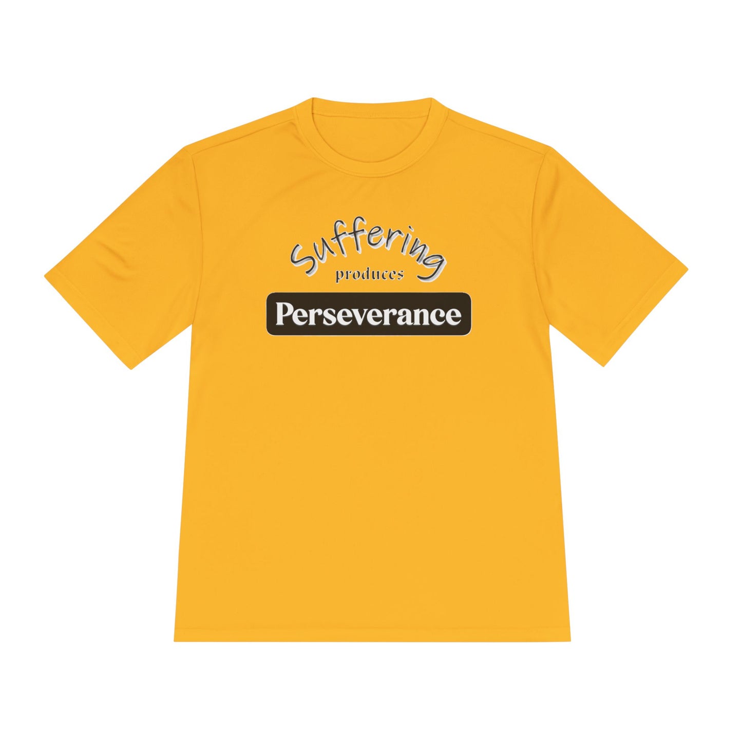Unisex Moisture "Suffering Produces Perseverance" Wicking Tee